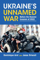 Book cover of: Ukraine's Unnamed War. By: Dominique Arel