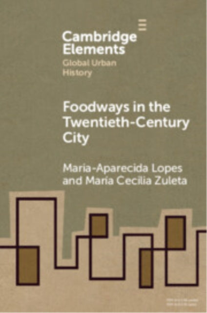 Book cover of: Foodways in the Twentieth-Century City. By: Maria-Aparecida Lopes