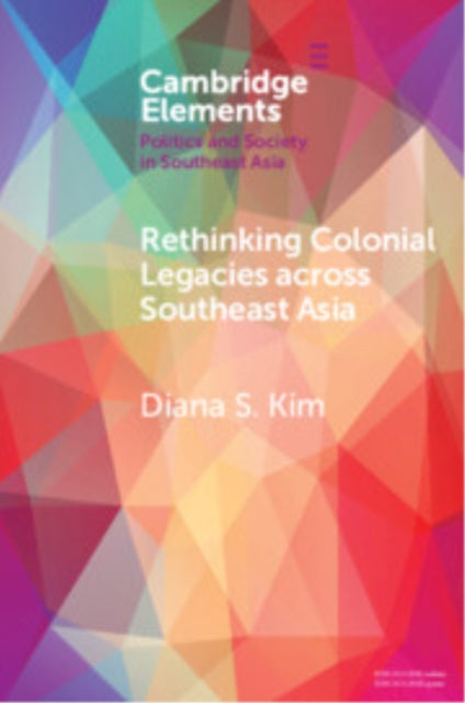 Book cover of: Rethinking Colonial Legacies across Southeast Asia