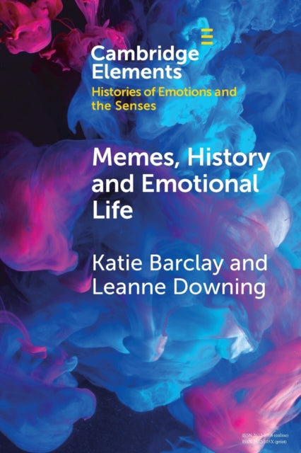 Book cover of: Memes, History and Emotional Life. By: Katie Barclay