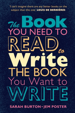 Book You Need to Read to Write the Book You Want to Write, A Handbook for Fiction Writers
