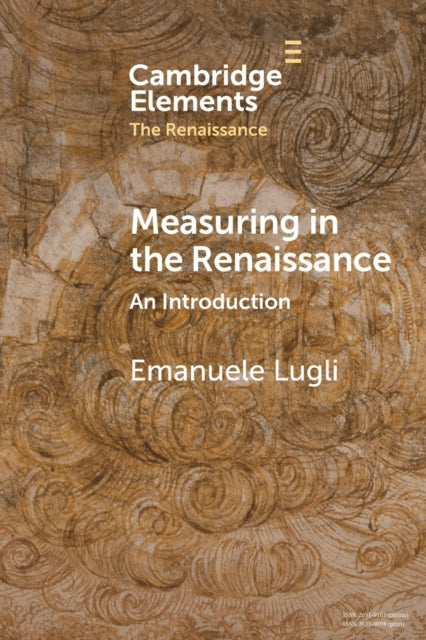 Book cover of: Measuring in the Renaissance. By: Emanuele Lugli