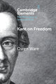 Book cover of: Kant on Freedom. By: Owen Ware