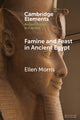 Book cover of: Famine and Feast in Ancient Egypt. By: Ellen Morris