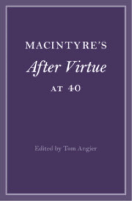 MacIntyre's After Virtue at 40