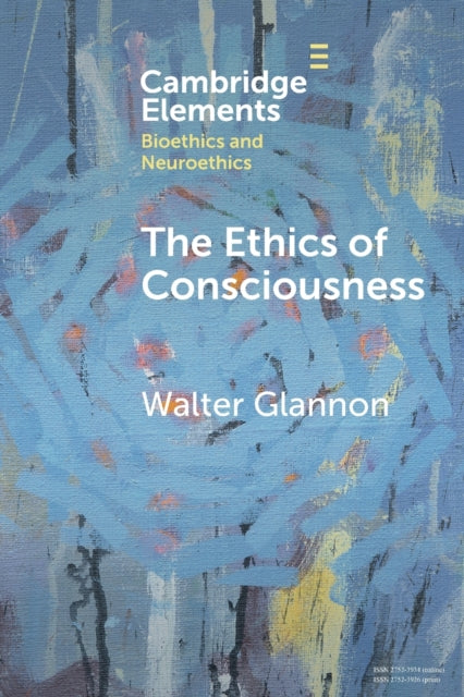 Book cover of: Ethics of Consciousness. By: Walter Glannon