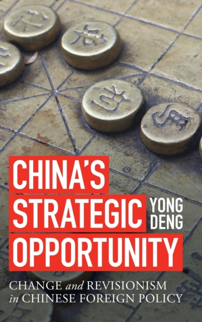 Book cover of: China's Strategic Opportunity. By: Yong Deng