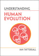Book cover of: Understanding Human Evolution. By: Ian Tattersall