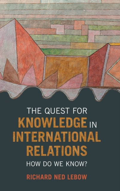 Book cover of: Quest for Knowledge in International Relations. By: Richard Ned Lebow