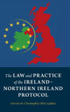 Book cover of: Law and Practice of the Ireland-Northern Ireland Protocol. By: Christopher McCrudden