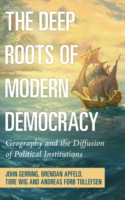 Book cover of: Deep Roots of Modern Democracy. By: John Gerring