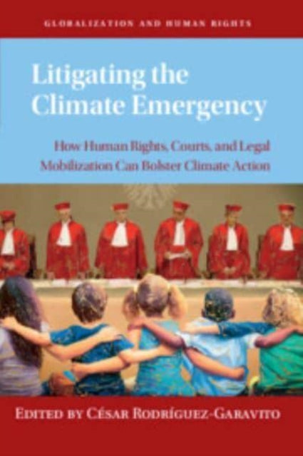 Book cover of: Litigating the Climate Emergency. By: César A. Rodríguez Garavito