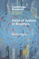 Book cover of: Roles of Justice in Bioethics. By: Matti Häyry