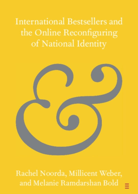 Book cover of: International Bestsellers and the Online Reconfiguring of National Identity. By: Rachel Noorda