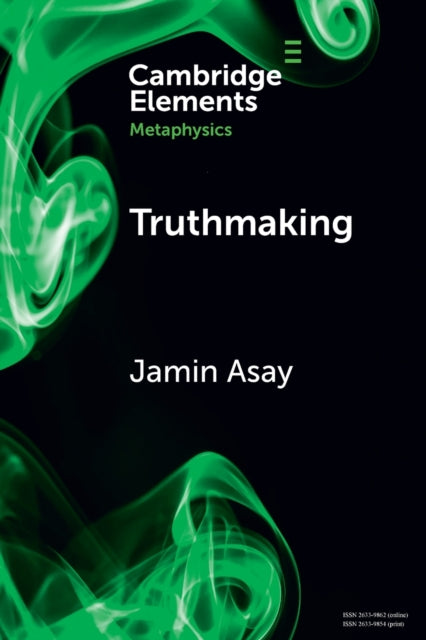 Book cover of: Truthmaking. By: Jamin Asay