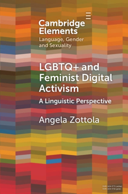 Book cover of: LGBTQ+ and Feminist Digital Activism. By: Angela Zottola