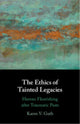 Book cover of: Ethics of Tainted Legacies. By: Karen V. Guth