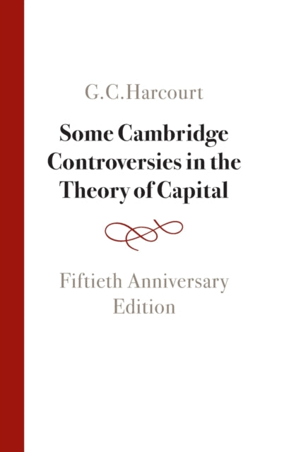 Some Cambridge Controversies in the Theory of Capital