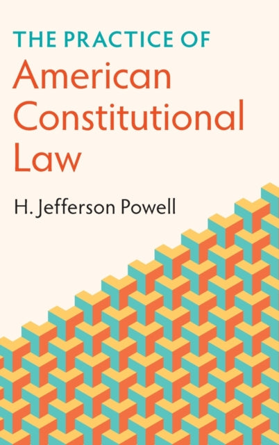 Book cover of: Practice of American Constitutional Law