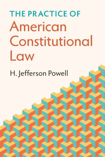 Book cover of: Practice of American Constitutional Law