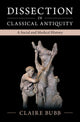 Book cover of: Dissection in Classical Antiquity. By: Claire Bubb