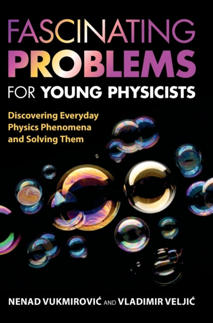 Book cover of: Fascinating Problems for Young Physicists. By: Nenad Vukmirović