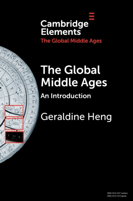 Book cover of: Global Middle Ages. By: Geraldine Heng