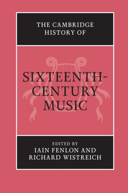 Book cover of: Cambridge History of Sixteenth-Century Music. By: Iain Fenlon