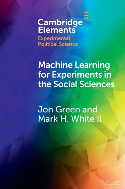 Book cover of: Machine Learning for Experiments in the Social Sciences. By: Jon Green