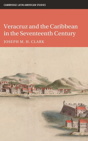 Veracruz and the Caribbean in the Seventeenth Century
