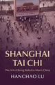 Book cover of: Shanghai Tai Chi. By: Hanchao Lu