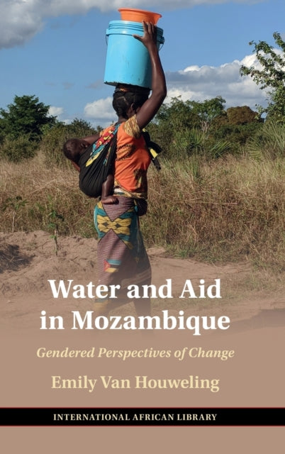 Book cover of: Water and Aid in Mozambique. By: Emily Van Houweling