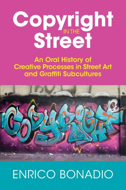Book cover of: Copyright in the Street. By: Enrico Bonadio