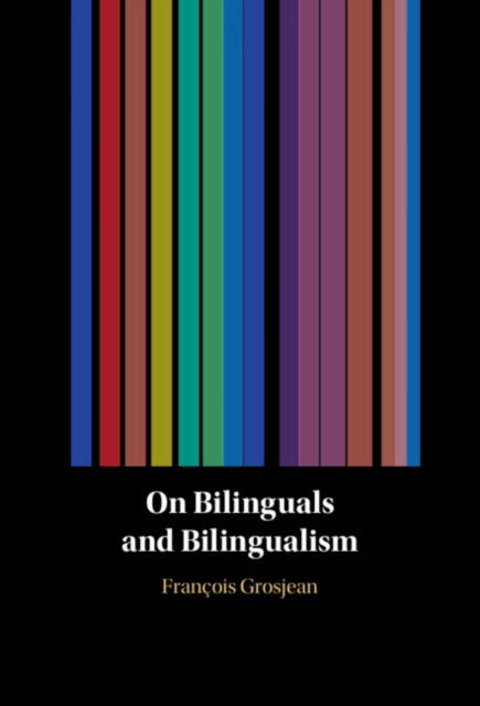 Book cover of: On Bilinguals and Bilingualism. By: François Grosjean