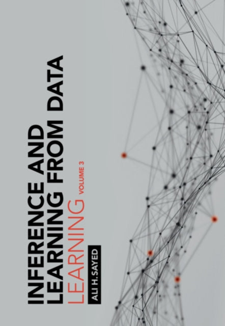 Book cover of: Inference and Learning from Data: Volume 3. By: Ali H. Sayed
