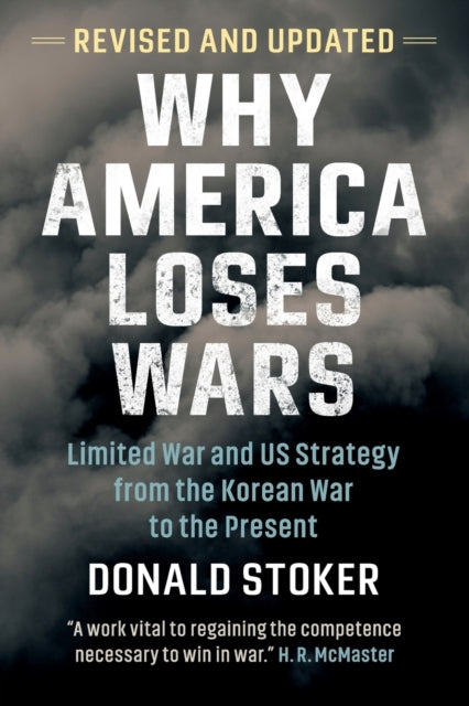 Book cover of: Why America Loses Wars. By: Donald Stoker