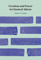 Book cover of: Freedom and Power in Classical Athens. By: Naomi T. Campa
