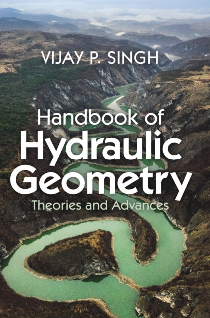 Book cover of: Handbook of Hydraulic Geometry. By: Vijay Singh