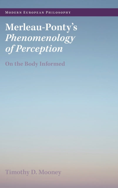 Book cover of: Merleau-Ponty's Phenomenology of Perception. By: Timothy Mooney