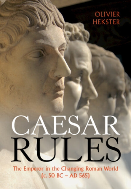 Book cover of: Caesar Rules. By: Olivier Hekster