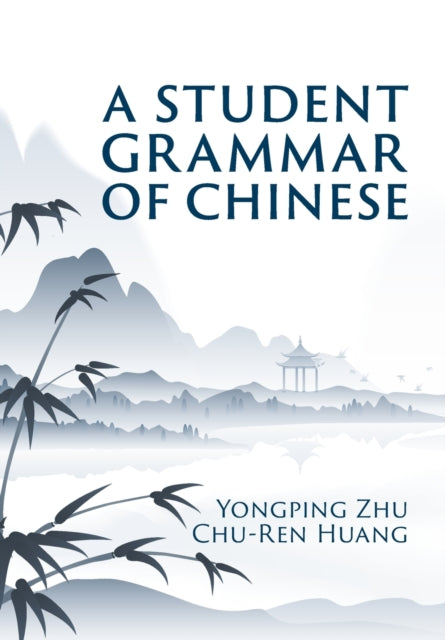 Book cover of: Student Grammar of Chinese. By: Yongping Zhu