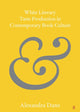 Book cover of: White Literary Taste Production in Contemporary Book Culture. By: Alexandra Dane