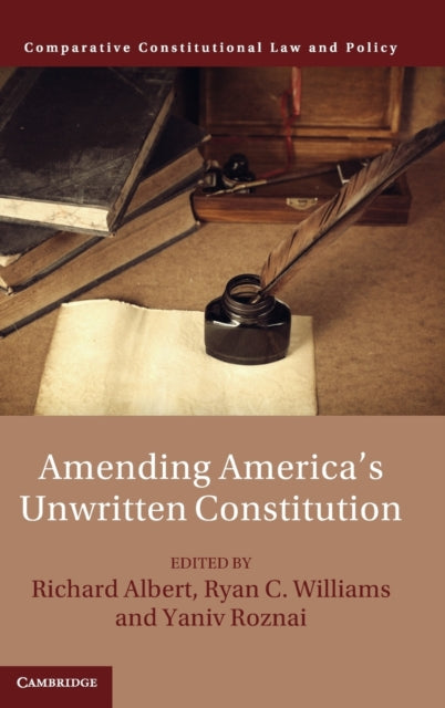 Book cover of: Amending America's Unwritten Constitution. By: Richard Albert