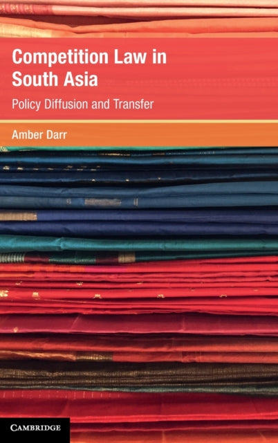 Book cover of: Competition Law in South Asia. By: Amber Darr