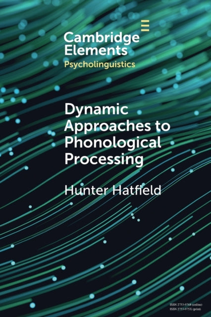 Book cover of: Dynamic Approaches to Phonological Processing. By: Hunter Hatfield