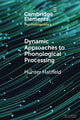 Book cover of: Dynamic Approaches to Phonological Processing. By: Hunter Hatfield