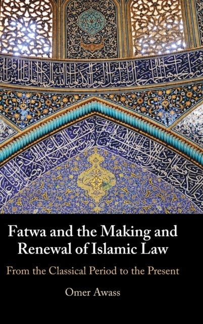 Fatwa and the Making and Renewal of Islamic Law
