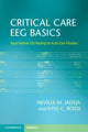Book cover of: Critical Care EEG Basics. By: Neville M. Jadeja
