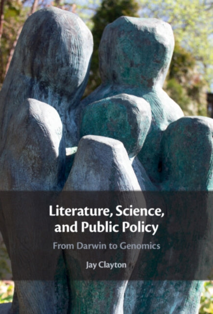 Book cover of: Literature, Science, and Public Policy. By: Jay Clayton