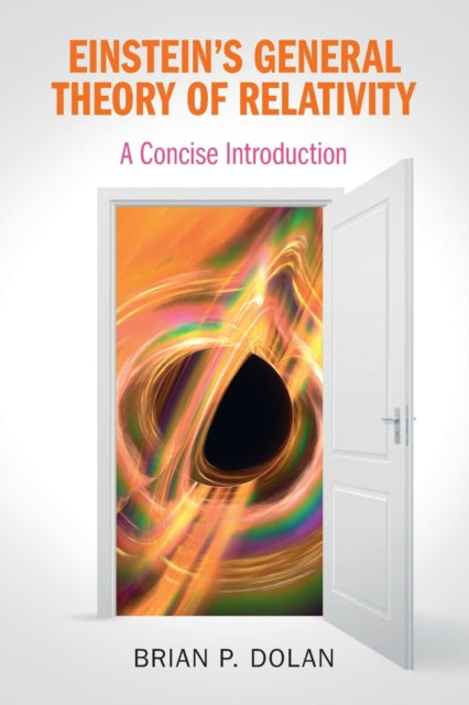 Book cover of: Einstein's General Theory of Relativity. By: Brian P. Dolan